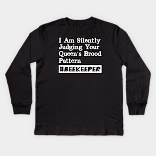 I’m Silently Judging Your Queen´s Brood Pattern Beekeeper Kids Long Sleeve T-Shirt